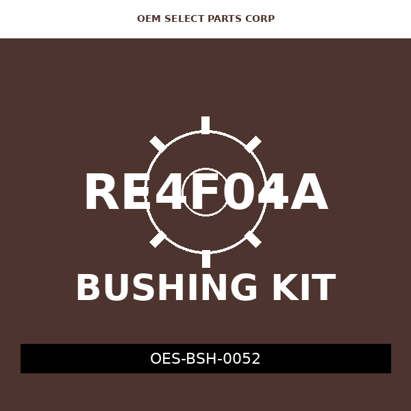 Bushing Kit | RE4F04A