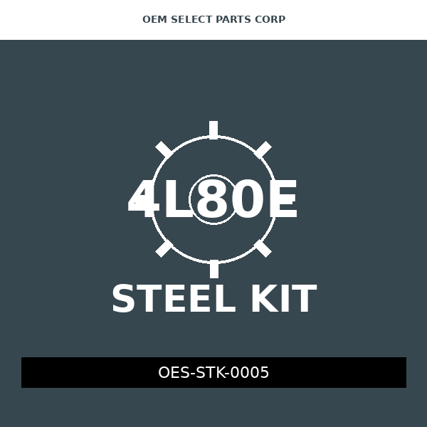 Steel Kit | 4L80E